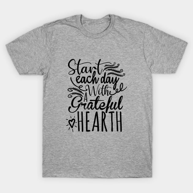 start each day with a grateful heart T-Shirt by ChristianCanCo